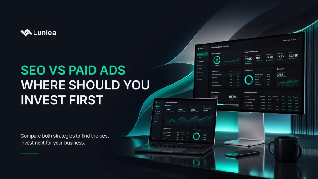 SEO vs Paid Ads: Where Should You Invest First?